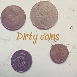 dirty coins