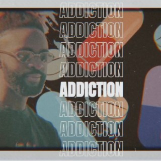 Addiction (aw yeah)