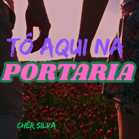 TÔ AQUI NA PORTARIA | Boomplay Music