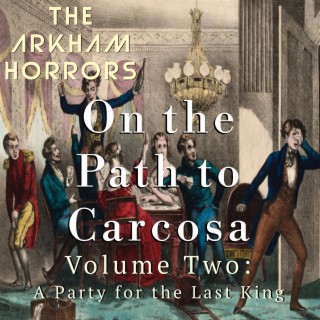 On the Path to Carcosa Vol. 2: A Party for the Last King (Original Soundtrack)