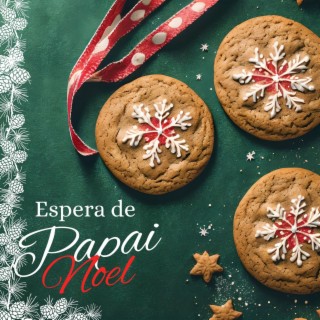 Espera de Papai Noel: Música de Natal para os Pequenos, Canções para a Manhã de Natal