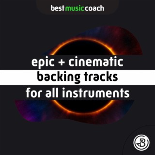 Epic + Cinematic Backing Tracks for All Instruments