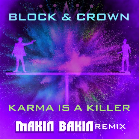 Karma Is A Killer (Makin Bakin Remix Extended) ft. Makin Bakin