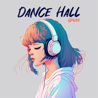 Dance Hall Spree : 20 Intense EDM Tracks, Total Chill, Best of Electronic Chill Out