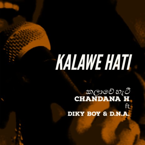 KALAWE HATI ft. Diky Boy & D.N.A. | Boomplay Music