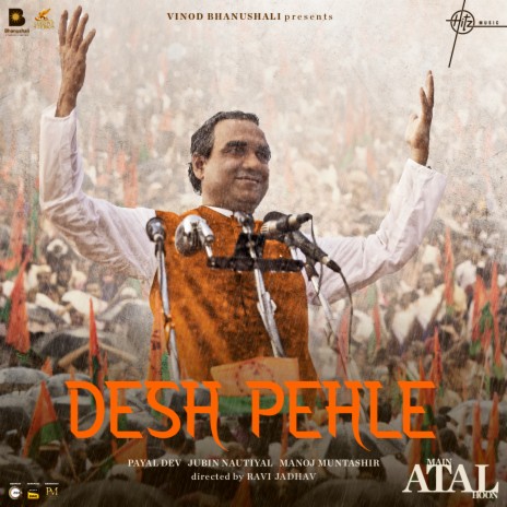 Desh Pehle (From Main Atal Hoon) ft. Payal Dev & Manoj Muntashir | Boomplay Music