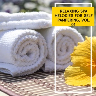 Relaxing Spa Melodies for Self Pampering, Vol. 01