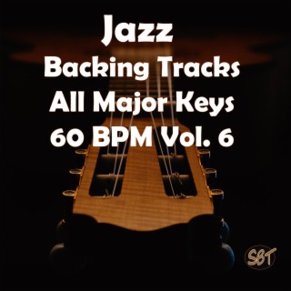 Jazz Backing Tracks, All Major Keys, 60 BPM, Vol. 6