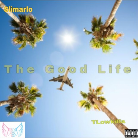 The Good Life ft. Tlow Killa | Boomplay Music