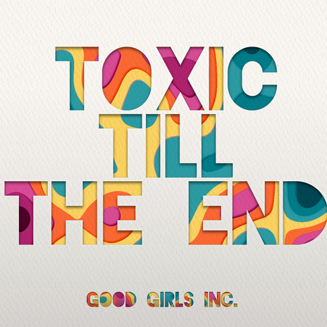 toxic till the end