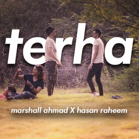 Terha ft. Hasan Raheem | Boomplay Music
