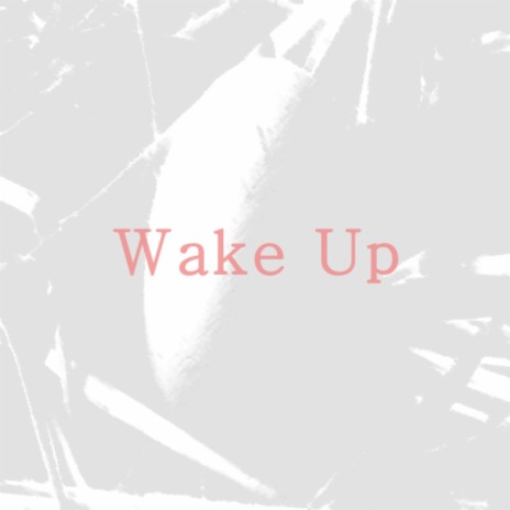 Wake Up