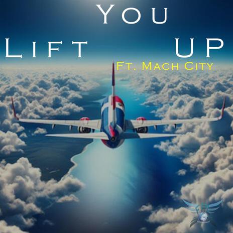 Lift You Up ft. Mach City | Boomplay Music