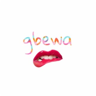 gbewa lyrics | Boomplay Music