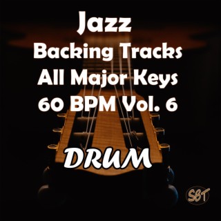Jazz Drum Backing Tracks, All Major Keys, 60 BPM, Vol. 6