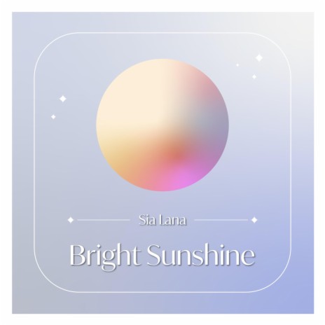 Bright Sunshine | Boomplay Music