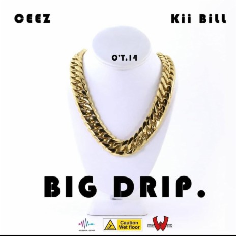 Big Drip ft. Kii-Bill | Boomplay Music