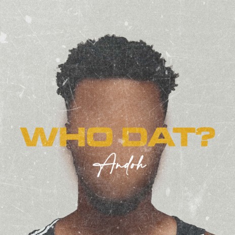 Who dat? | Boomplay Music