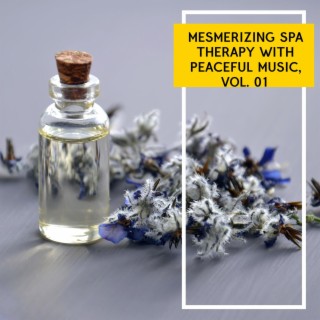 Mesmerizing Spa Therapy with Peaceful Music, Vol. 01