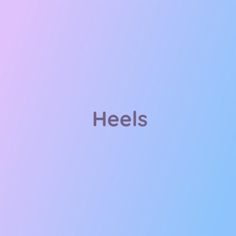 Heels | Boomplay Music