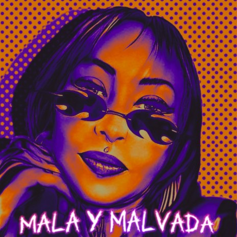 Mala y Malvada | Boomplay Music