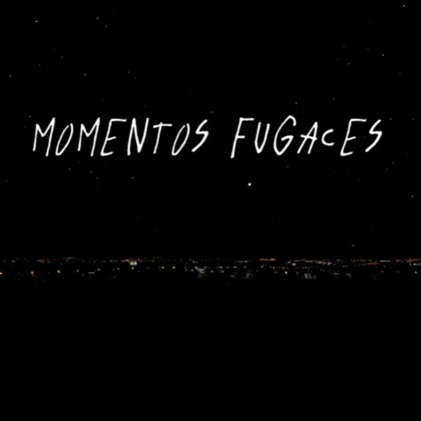 Momentos Fugaces | Boomplay Music