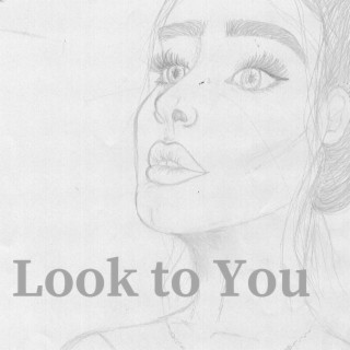 Look to You