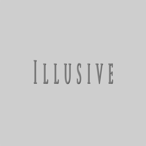 Illusive | Boomplay Music