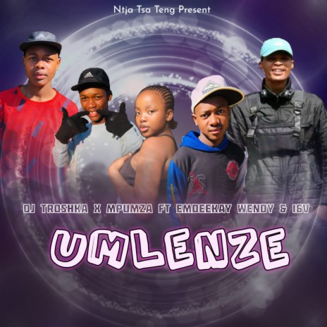 Umlenze ft. EMDeekay, Wendy, 16V & Mpumza | Boomplay Music