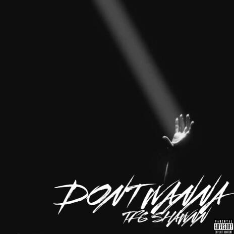 Don't Wanna | Boomplay Music