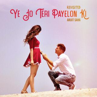 Ye Jo Teri Payelon Ki (Revisited)