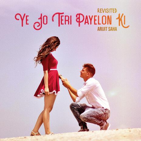 Ye Jo Teri Payelon Ki (Revisited) | Boomplay Music