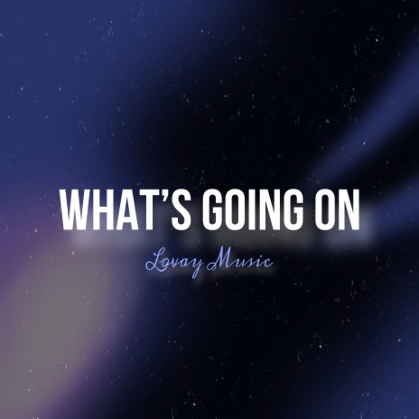 What's Going on | Boomplay Music