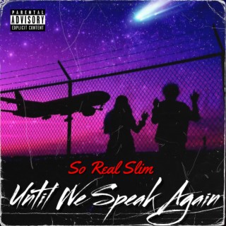 Until We Speak Again