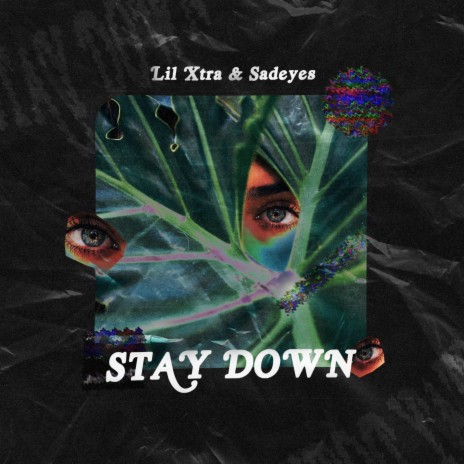 Stay Down ft. sadeyes | Boomplay Music