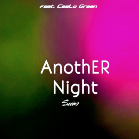 AnothER night ft. CeeLo Green | Boomplay Music