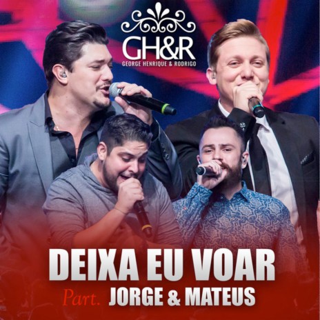 Deixa Eu Voar ft. Jorge e Mateus | Boomplay Music