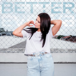 Better lyrics | Boomplay Music