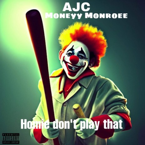 Homie don't play that ft. Moneyy Monroee | Boomplay Music