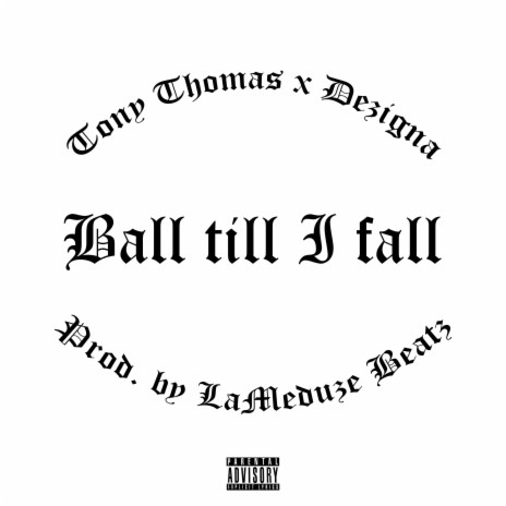 Ball Till I Fall ft. Tony Thomas