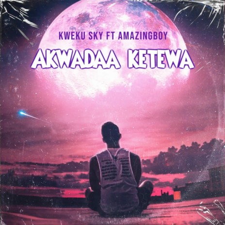 Akwadaa Ketewa ft. Amazing Boy | Boomplay Music