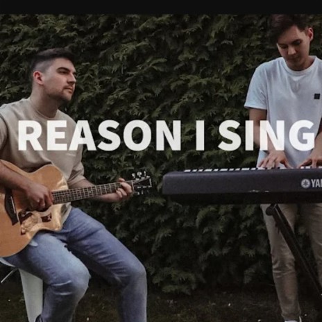 Reason I sing | Boomplay Music