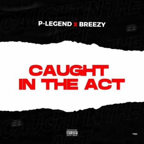 Caught In The Act ft. breezy | Boomplay Music