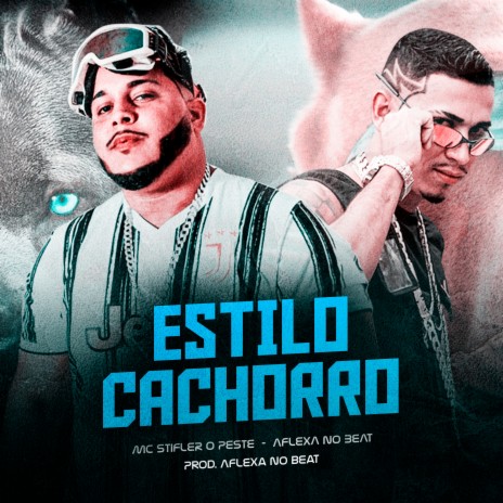 Estilo Cachorro ft. Mc Stifler o Peste | Boomplay Music