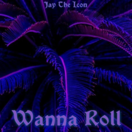 Wanna Roll