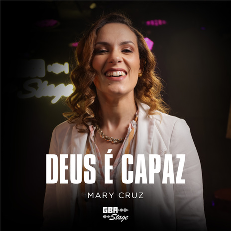 Deus É Capaz ft. Mary Cruz | Boomplay Music