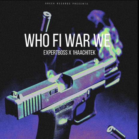 Who fi War We ft. 1Haachitek