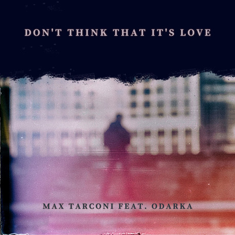 Don't Think That It's Love ft. Odarka