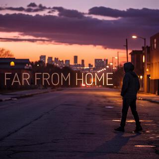 Far From Home lyrics | Boomplay Music