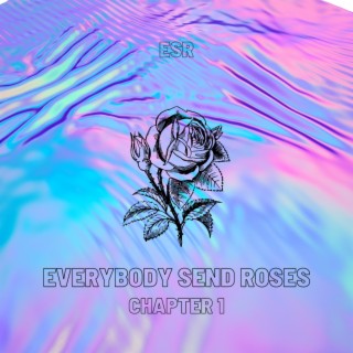 Everbody Send Roses (Chapter 1)